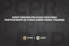 EMAP convida policiais civis para participarem de curso sobre Media Training 