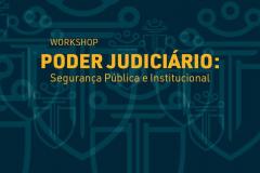 EJUD convida para  o evento "Poder Judiciário: Segurança Pública e Institucional"