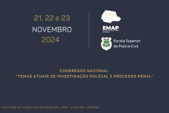 ESPC e EMAP divulgam inscrições para o Congresso Nacional: Temas Atuais da Investigação Policial e do Processo Penal