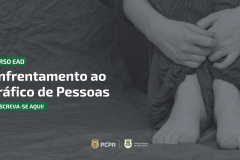 ESPC-PR divulga curso EAD sobre enfrentamento ao tráfico de pessoas